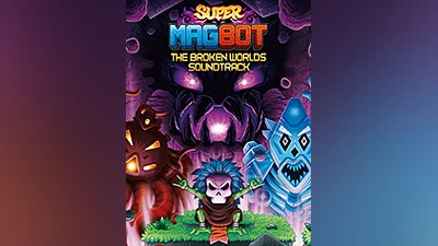Super Magbot: The Broken Worlds Original Soundtrack [steam]