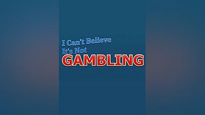 I Can't Believe It's Not Gambling [steam]
