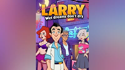 Leisure Suit Larry - Wet Dreams Don't Dry [steam]
