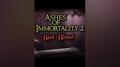Ashes of Immortality II - Bad Blood [steam]