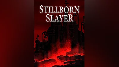 Stillborn Slayer [steam]