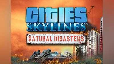 Cities: Skylines - Natural Disasters DLC EN/DE/FR/PL/PT/RU/ES Global (Global) [Steam]