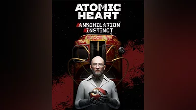 Atomic Heart Annihilation Instinct