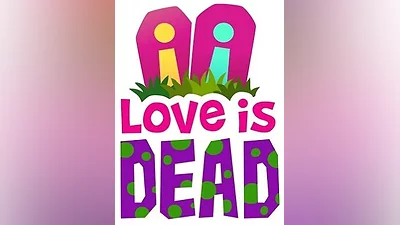 Love is Dead Steam CD Key (Global)