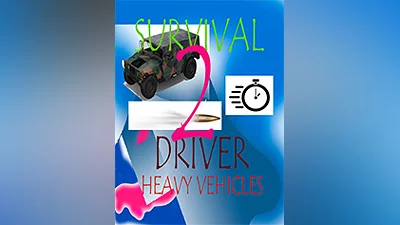 Survival Driver 2: Heavy Vehicles [steam]
