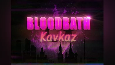 Bloodbath Kavkaz EN/DE/FR/PL/RU/ES Global (Global) [Steam]