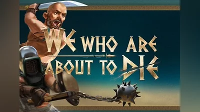 We Who Are About To Die EN EU (EU) [Steam Gift]