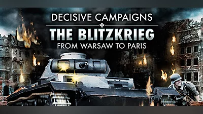 Decisive Campaigns: The Blitzkrieg from Warsaw to Paris
