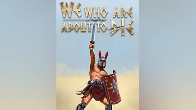 We Who Are About To Die Steam Altergift (Global)