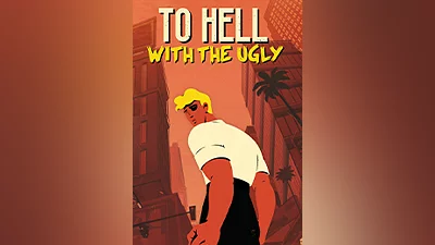 To Hell With The Ugly (pc)