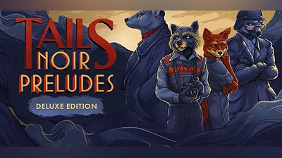 Tails Noir Preludes - Deluxe Edition