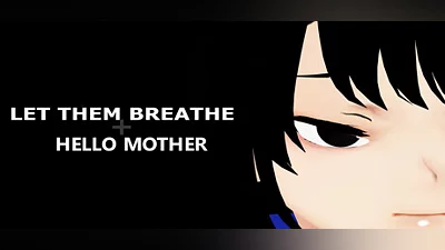 Let Them Breathe: Hello Mother