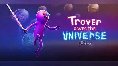 Trover Saves the Universe