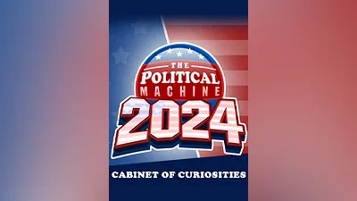 The Political Machine 2024 - Cabinet of Curiosities (pc)