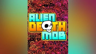 Alien Death Mob [steam]