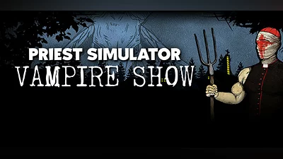 Priest Simulator: Vampire Show