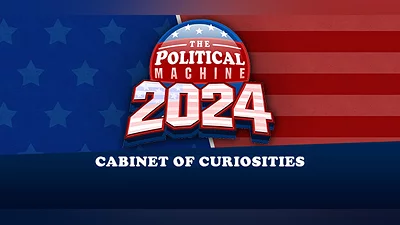 The Political Machine 2024 - Cabinet of Curiosities