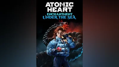 Atomic Heart - Enchantment Under the Sea (pc)