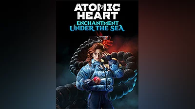 Atomic Heart - Enchantment Under the Sea [steam]