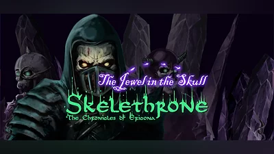 Skelethrone: The Chronicles of Ericona - The Jewel in the Skull