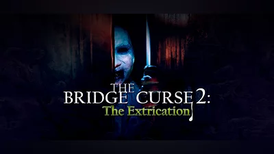 The Bridge Curse 2: The Extrication