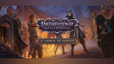 Pathfinder: Wrath of the Righteous - A Dance of Masks