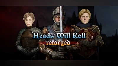 Heads Will Roll: Reforged