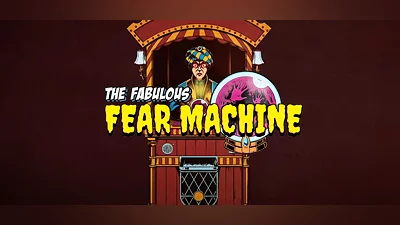 The Fabulous Fear Machine