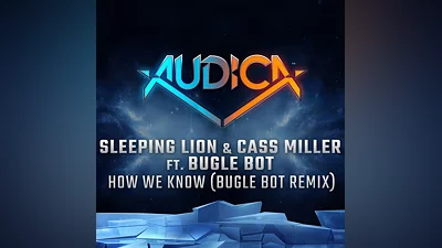 AUDICA : "How We Know (Bugle Bot Remix)" - Sleeping Lion & Cass Miller ft. Bugle Bot (PS4)