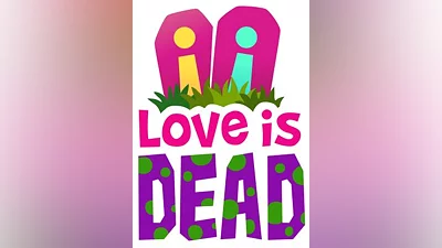 Love is Dead Steam Key GLOBAL