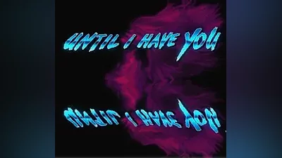 Until I Have You (Steam Key/Region Free)