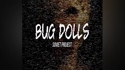 Bug Dolls: Soviet Project Steam CD Key