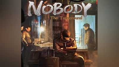 Nobody - The Turnaround Steam CD Key