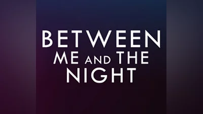 Between Me and The Night Steam CD Key