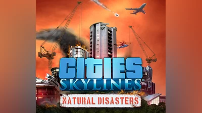 Cities: Skylines - Natural Disasters DLC RU VPN Activated Steam CD Key