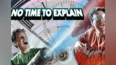 No Time to Explain Steam CD Key