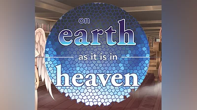 On Earth As It Is In Heaven - A Kinetic Novel Steam CD Key