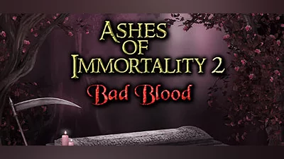 Ashes of Immortality II - Bad Blood (Steam key)