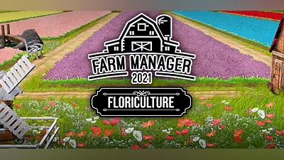 Farm Manager 2021 - Floriculture DLC