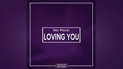 Den Mayer - Loving You (Original Mix)