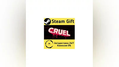 CRUEL   Steam Gift RU + other   Autodelivery