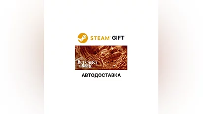 Butcher&#039;s Creek Steam GIFT Region Select AUTO