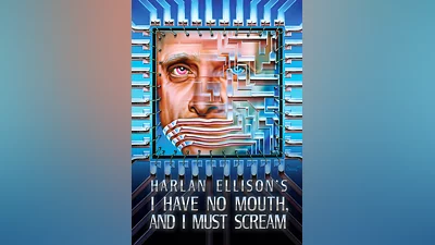 I Have No Mouth, and I Must Scream