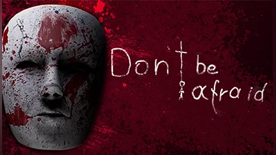 Don't Be Afraid