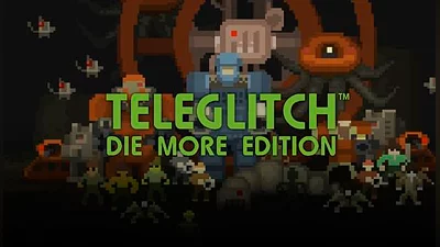Teleglitch: Die More Edition