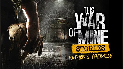 This War of Mine: Stories - Father&#039;s Promise