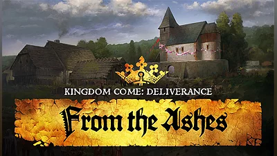 Kingdom Come: Deliverance - From the Ashes