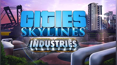Cities: Skylines - Industries