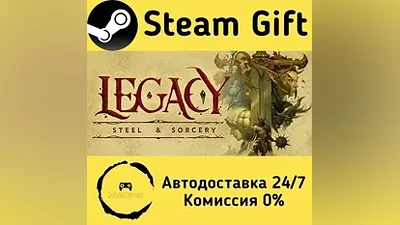 Legacy: Steel & Sorcery Steam Gift RU/KZ/etc