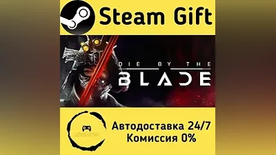 Die by the Blade Steam Gift RU/KZ/etc